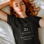 Zz Inslag i Napping Shirt T<br><div class="desc">Så många inslag i det periodiska bord,  men det är dags för vila med Inslag i Napping!</div>